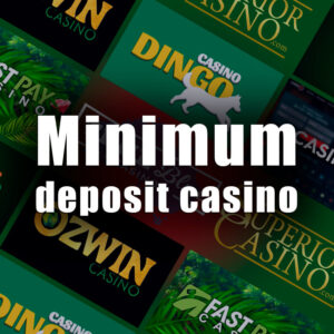 Minimum deposit casino